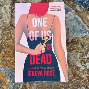 One Of Us Is Dead by Jeneva Rose. Read once